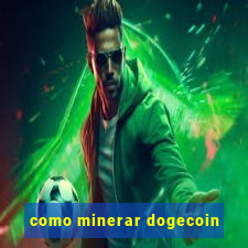 como minerar dogecoin